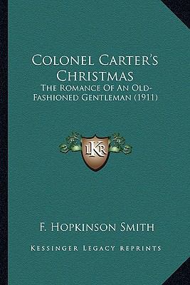 Colonel Carter's Christmas: The Romance Of An O... 1163970638 Book Cover