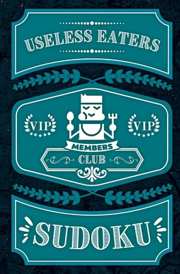 Useless Eaters SUDOKU B0BRHGH7MM Book Cover