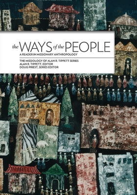 The Ways of the People:: A Reader in Missionary... 0878084673 Book Cover