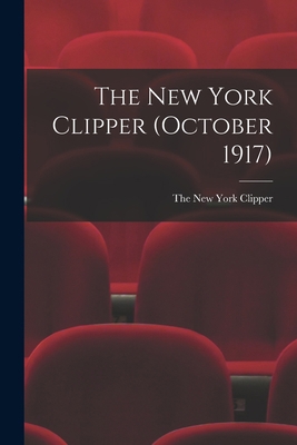 The New York Clipper (October 1917) 1014624126 Book Cover