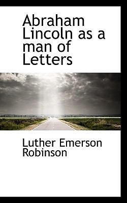 Abraham Lincoln as a Man of Letters 1116281007 Book Cover