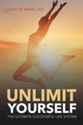 Unlimit Yourself: The Ultimate Successful Life ... 1683482557 Book Cover