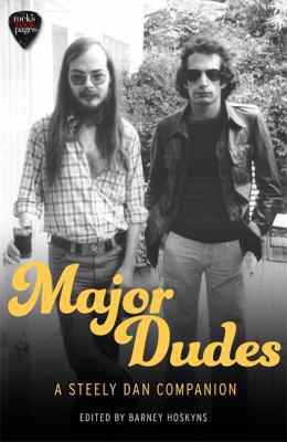 Major Dudes: A Steely Dan Companion 1472127560 Book Cover