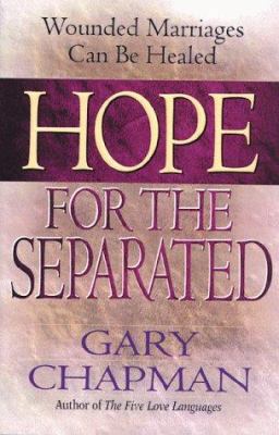 Hope for the Separated: Wounded Marriages Can B... 0802436366 Book Cover