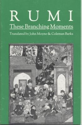 These Branching Moments: Forty Odes by Rumi 0914278509 Book Cover