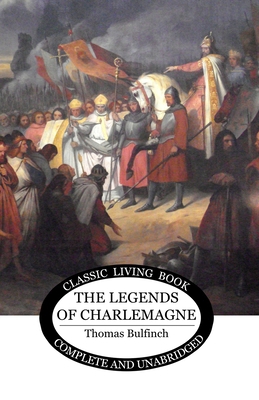 The Legends of Charlemagne 1761531433 Book Cover