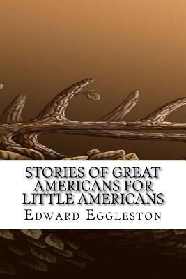 Stories of Great Americans for Little Americans 1546590048 Book Cover