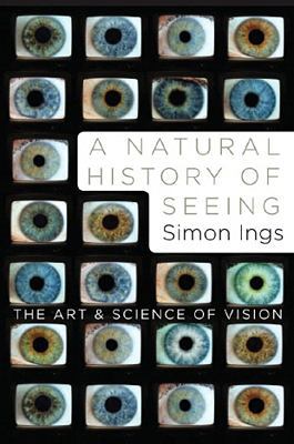 A Natural History of Seeing: The Art and Scienc... 039306719X Book Cover