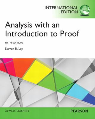 Analysis with an Introduction to Proof 0321904419 Book Cover