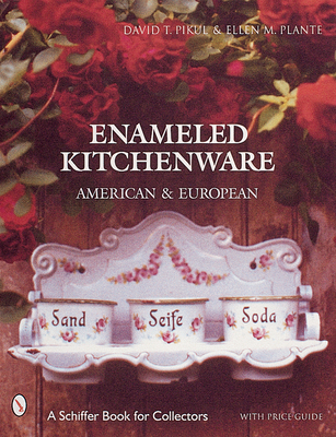 Enameled Kitchen Ware: American and European 0764310224 Book Cover