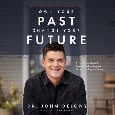 Own Your Past Change Your Future: A Not-So-Comp... 1666581798 Book Cover