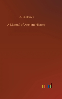 A Manual of Ancient History 3752386533 Book Cover