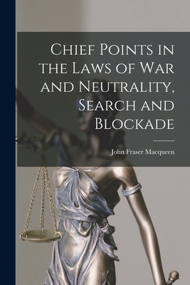 Chief Points in the Laws of War and Neutrality,... 1017296901 Book Cover