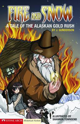 Fire and Snow: A Tale of the Alaskan Gold Rush 1598894056 Book Cover