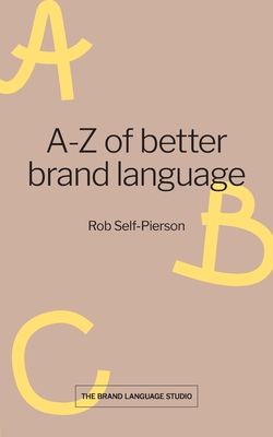A-Z of better brand language 0993323421 Book Cover