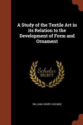 A Study of the Textile Art in Its Relation to t... 1375006525 Book Cover