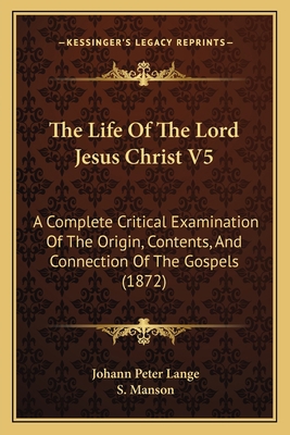 The Life Of The Lord Jesus Christ V5: A Complet... 1165695472 Book Cover