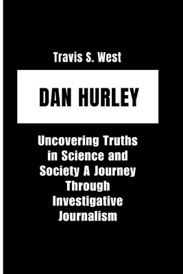 Dan Hurley: Uncovering Truths in Science and So...            Book Cover