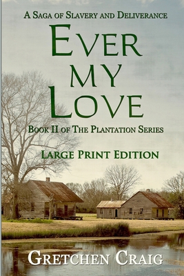 Ever My Love: A Saga of Slavery and Deliverance... B0CMH635V4 Book Cover