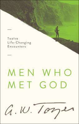 Men Who Met God: Twelve Life-Changing Encounters 0802418422 Book Cover