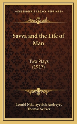 Savva and the Life of Man: Two Plays (1917) 1164294768 Book Cover