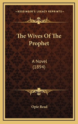 The Wives of the Prophet: A Novel (1894) 1164319051 Book Cover