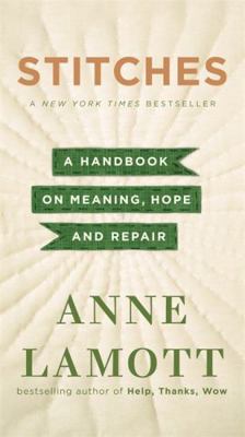 Stitches: A Handbook on Meaning, Hope, and Repair 1444789147 Book Cover