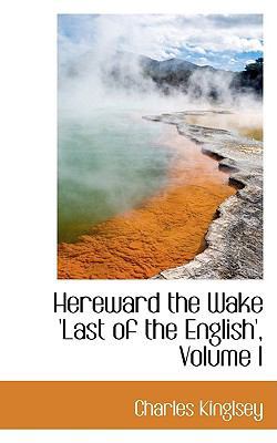 Hereward the Wake 'Last of the English', Volume I 1103528629 Book Cover