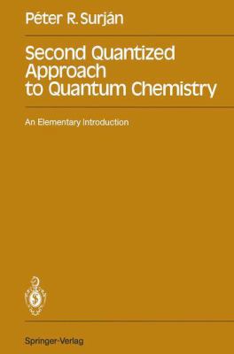 Second Quantized Approach to Quantum Chemistry:... 3540511377 Book Cover