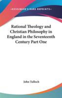 Rational Theology and Christian Philosophy in E... 1432622951 Book Cover