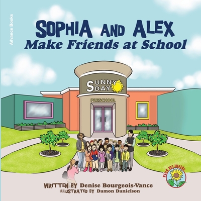 Sophia and Alex Make Friends at School B0CLTZJKD1 Book Cover