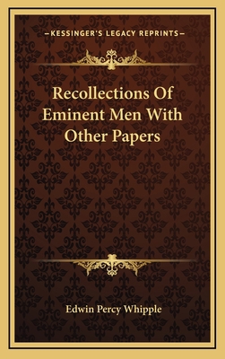 Recollections of Eminent Men with Other Papers 1163423904 Book Cover