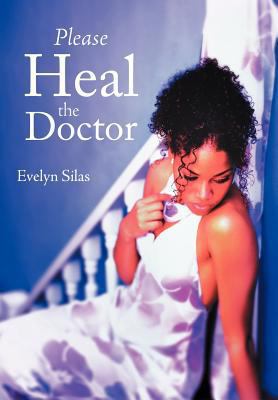 Please Heal the Doctor 144975449X Book Cover
