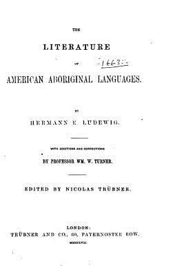 The Literature of American Aboriginal Languages 1533628432 Book Cover