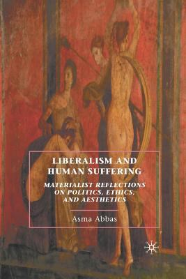 Liberalism and Human Suffering: Materialist Ref... 1349288985 Book Cover