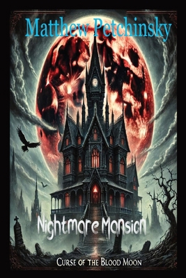 Nightmare Mansion: Curse of the Blood Moon            Book Cover