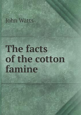 The facts of the cotton famine 5518906439 Book Cover