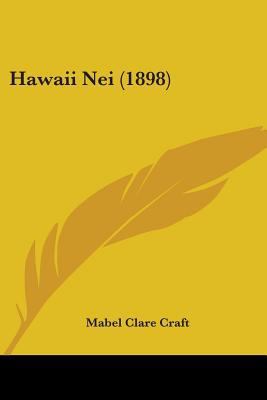 Hawaii Nei (1898) 1437086888 Book Cover