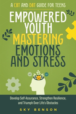 Empowered Youth Mastering Emotions and Stress B0CV4TV54R Book Cover