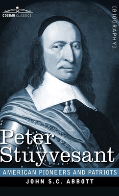 Peter Stuyvesant: The Last Dutch Governor of Ne... 1646792459 Book Cover