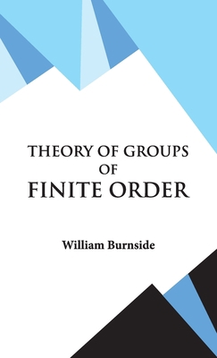 Theory of Groups of Finite Order 9393971676 Book Cover