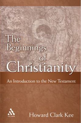 The Beginnings of Christianity: An Introduction... 0567027317 Book Cover