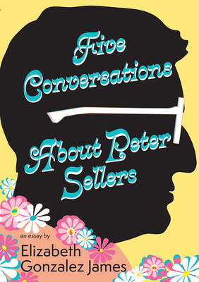 Five Conversations about Peter Sellers: Hybrid ... 1680033034 Book Cover