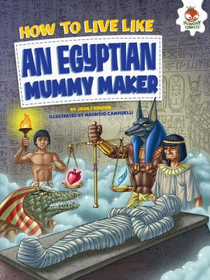 How to Live Like an Egyptian Mummy Maker 1512411647 Book Cover