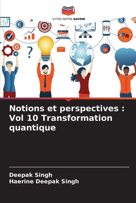 Notions et perspectives: Vol 10 Transformation ... [French] 6208354498 Book Cover