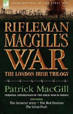 Rifleman Macgill's War: A Soldier of the London... 1846772710 Book Cover