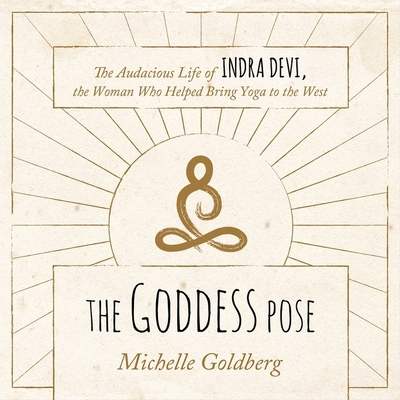 The Goddess Pose: The Audacious Life of Indra D... 1982667532 Book Cover