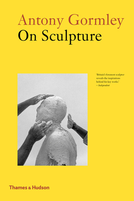 Antony Gormley on Sculpture (Paperback) /anglais 0500295220 Book Cover