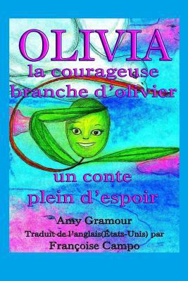 Olivia, la courageuse branche d?olivier: Un con... [French] 1494900033 Book Cover