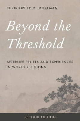 Beyond the Threshold: Afterlife Beliefs and Exp... 1442274948 Book Cover